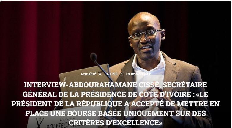 Interview – Abdourahamane Cissé, secrétaire générale de la Présidence de Côte d’Ivoire : «le Président de la République a accepté de mettre en place une bourse basée uniquement sur des critères d’excellences».