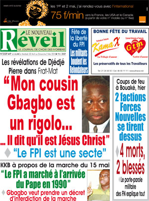 Politique – Les révélations de Djédjé Pierre dans Frat-Mat : “Mon cousin est un rigolo”. (30 avril 2010 | Le Nouveau Réveil).