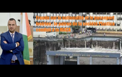 Affaire trafic de passeport diplomatique et de fraude à la nationalité ivoirienne : Un chef d’entreprise libanais condamné à 6 mois de prison.