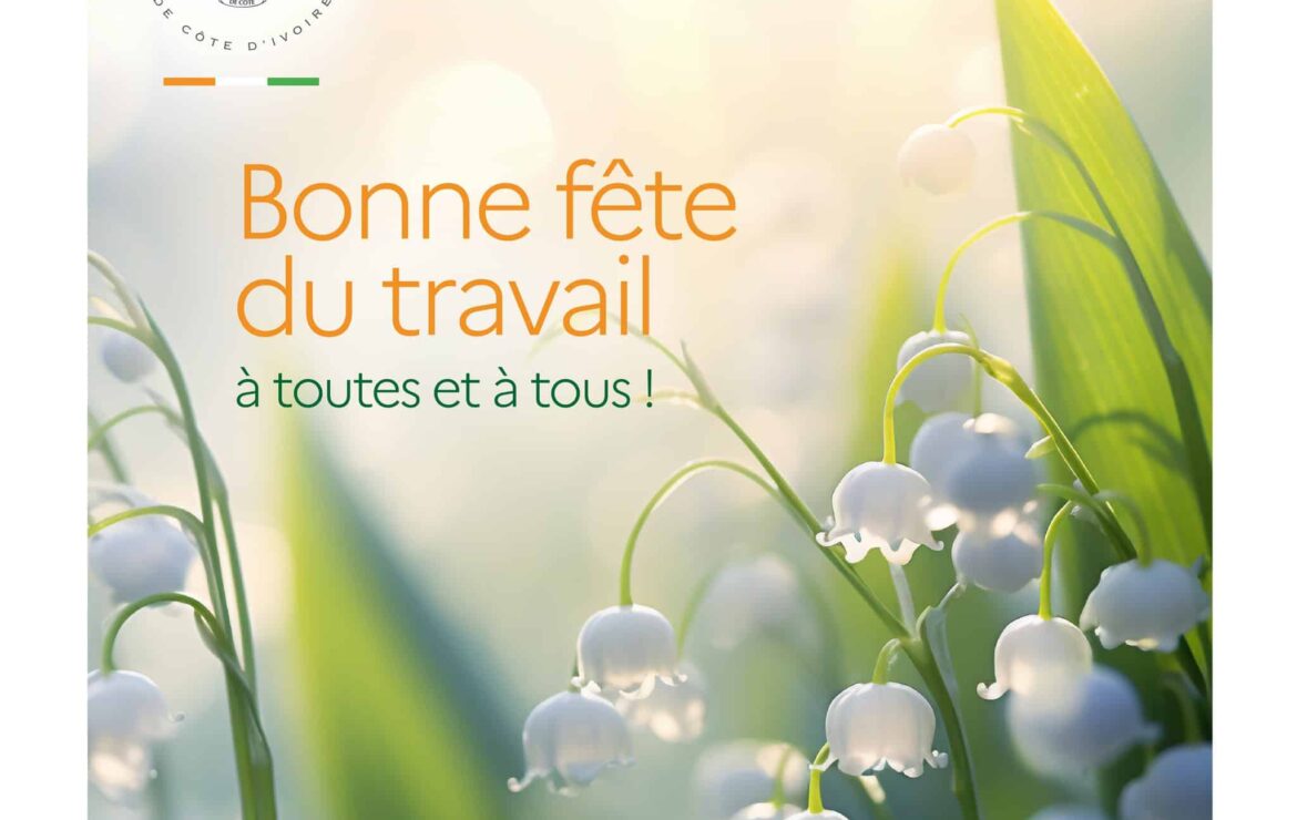 Le Président de la République, SEM Alassane Ouattara, souhaite à tous et à toutes : Bonne Fête du Travail à toutes et à tous !.