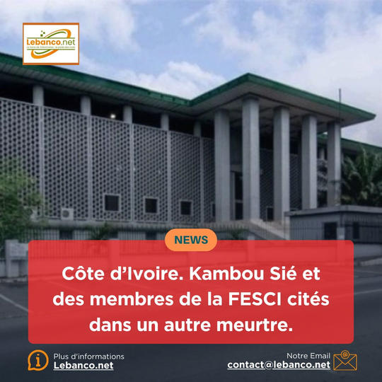 Société – Côte d’Ivoire : Kambou Sié et des membres de la FESCI cités dans un autre meurtre.