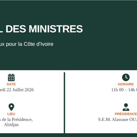 Communiqué du Conseil des Ministres du mercredi 22 Juillet 2026, présidé par Son Excellence Monsieur Alassane OUATTARA, Président de la République, Chef de l&rsquo;Etat.